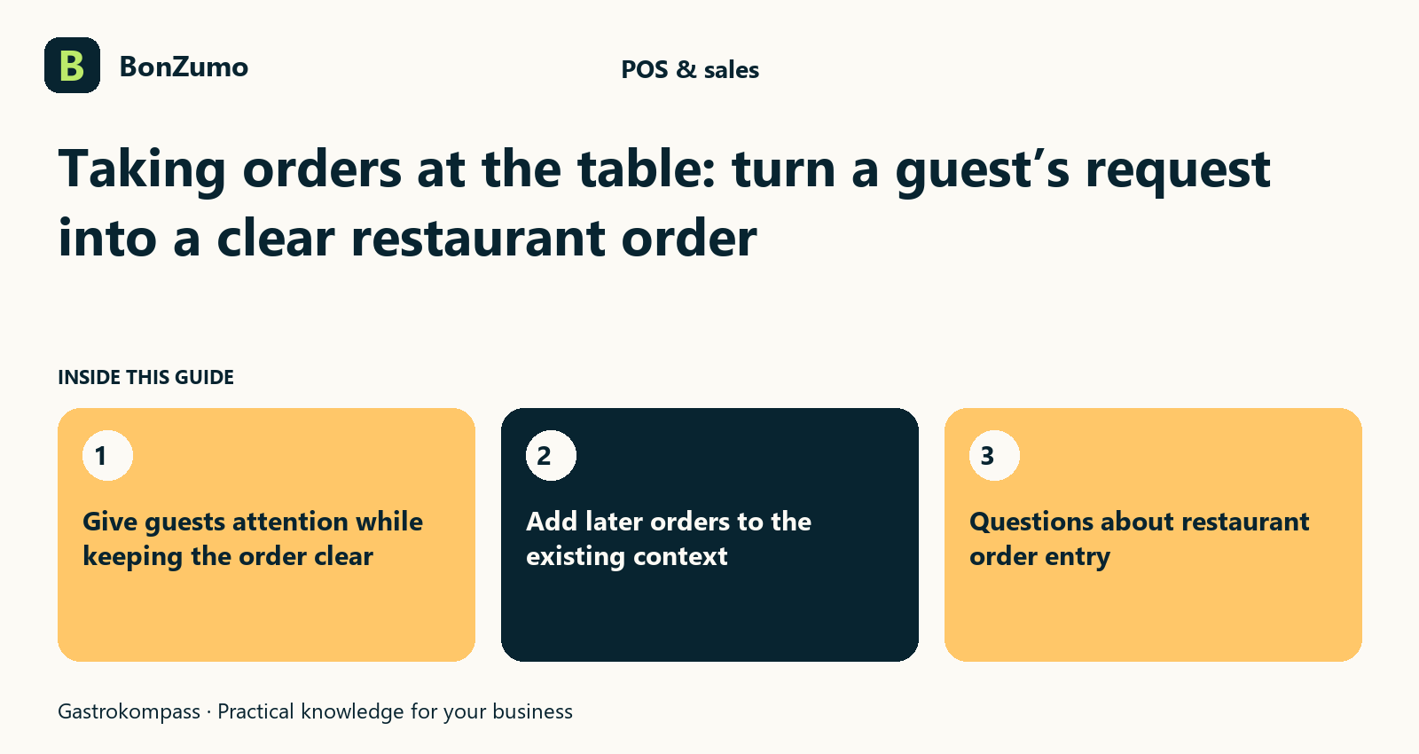 Guide overview: Taking orders at the table: turn a guest’s request into a clear restaurant order: Give guests attention while keeping the order clear; Add later orders to the existing context; Questions about restaurant order entry